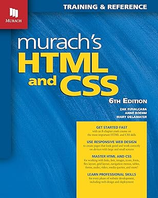 Murach's HTML and CSS (6th Edition): Professional Web Development Book for Modern Responsive Design - Comprehensive HTML and CSS Book with Hands-on Projects & Real Examples for Web Design 6th Edition